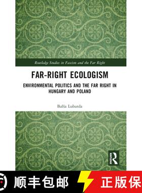 【3-4周达】Far-Right Ecologism: Environmental Politics and the Far Right in Hungary and Poland [9781032306551]
