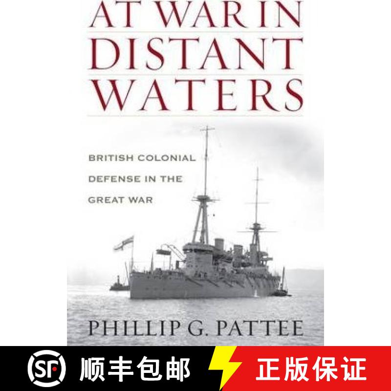 【3-4周达】At War in Distant Waters: British Colonial Defence in the Great War: British Colonial Defe... [9781848327511]
