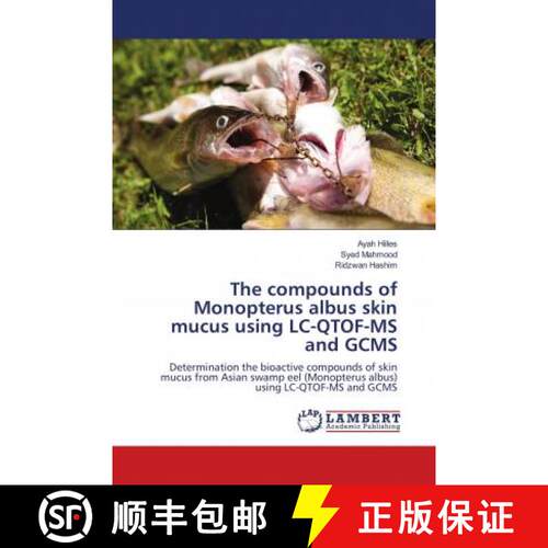 预订 The compounds of Monopterus albus skin mucus using LC-QTOF-MS and GCMS [9786139952991]