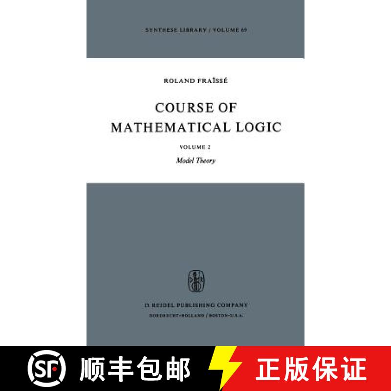 【3-4周达】Course of Mathematical Logic: Volume 2 Model Theory - Course of Mathematical Logic Model T... [9789027702692]