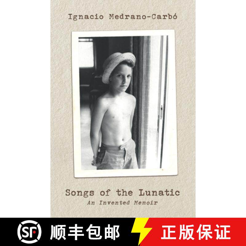 【3-4周达】Songs of the Lunatic: An Invented Memoir [9781783243136]