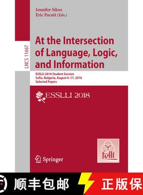 【3-4周达】At the Intersection of Language, Logic, and Information : ESSLLI 2018 Student Session, Sof... [9783662596197]