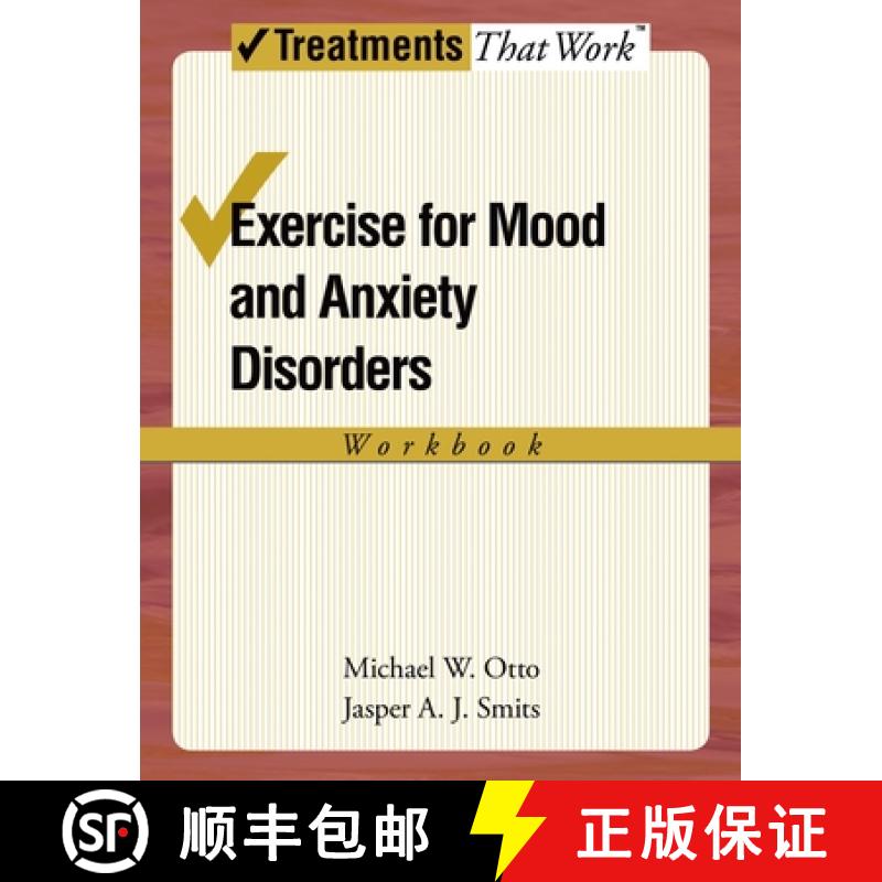 【2-3周达】Exercise for Mood and Anxiety Disorders: Workbook - Exercise for Mood and Anxiety Disorder... [9780195382266]