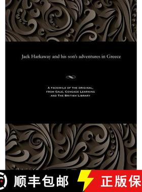 【3-4周达】Jack Harkaway and His Son's Adventures in Greece [9781535805858]