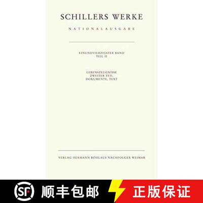 【3-4周达】Schillers Werke. Nationalausgabe: Band 41/II: Lebenszeugnisse. Zweiter Teil. Dokumente, Text. [9783740007980]