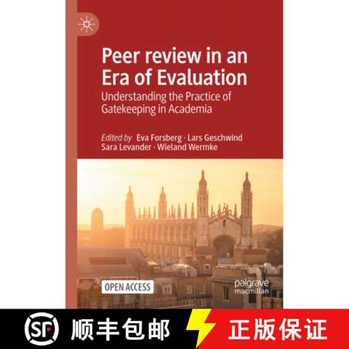 【3-4周达】Peer review in an Era of Evaluation : Understanding the Practice of Gatekeeping in Academia [9783030752651]