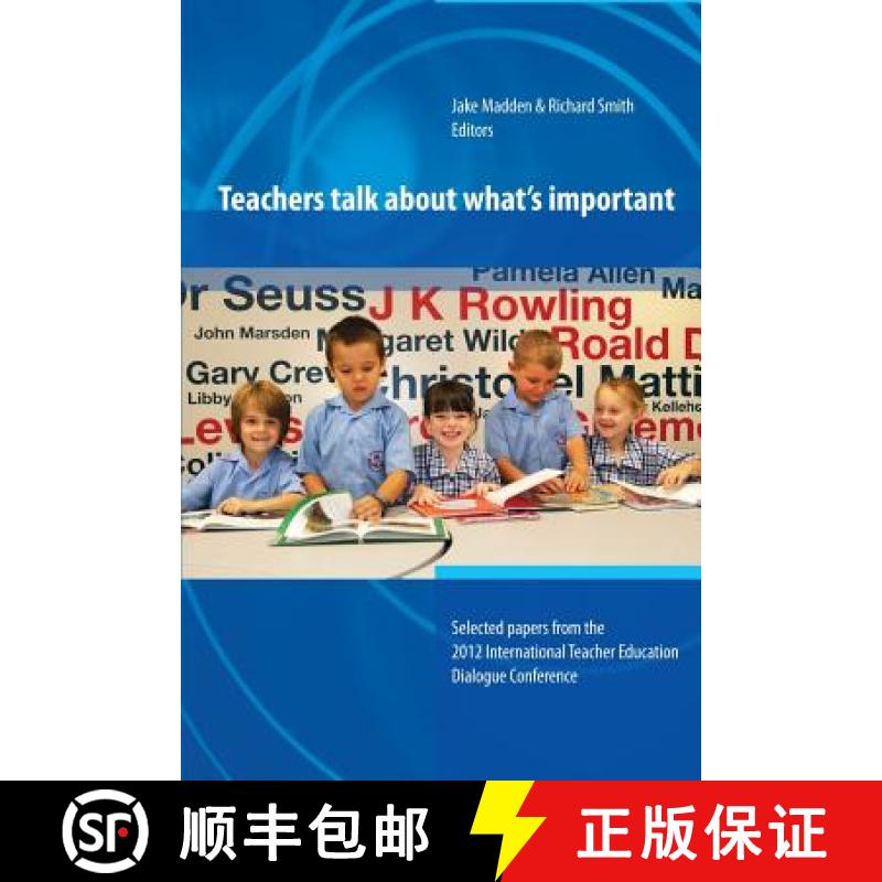 【2-3周达】Teachers Talk About What's Important: Papers from 2012 International Teacher Education Dia... [9781304075680]