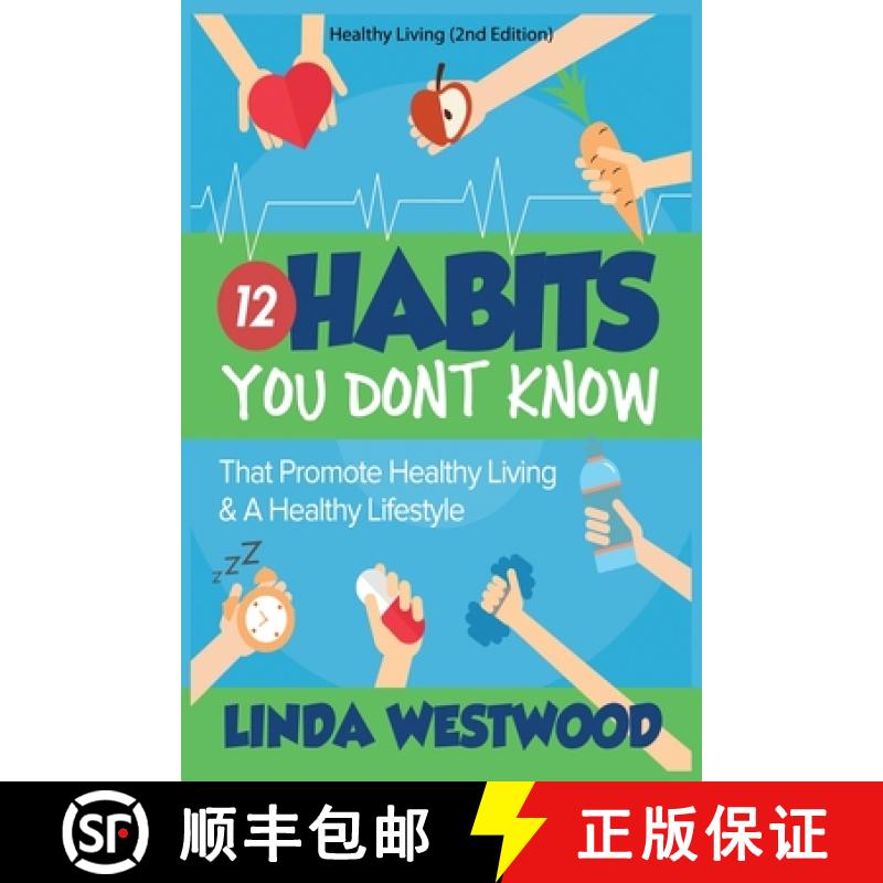 【3-4周达】Healthy Living (2nd Edition): 12 Habits You DON'T KNOW That Promote Healthy Living & A Hea... [9781925997170]