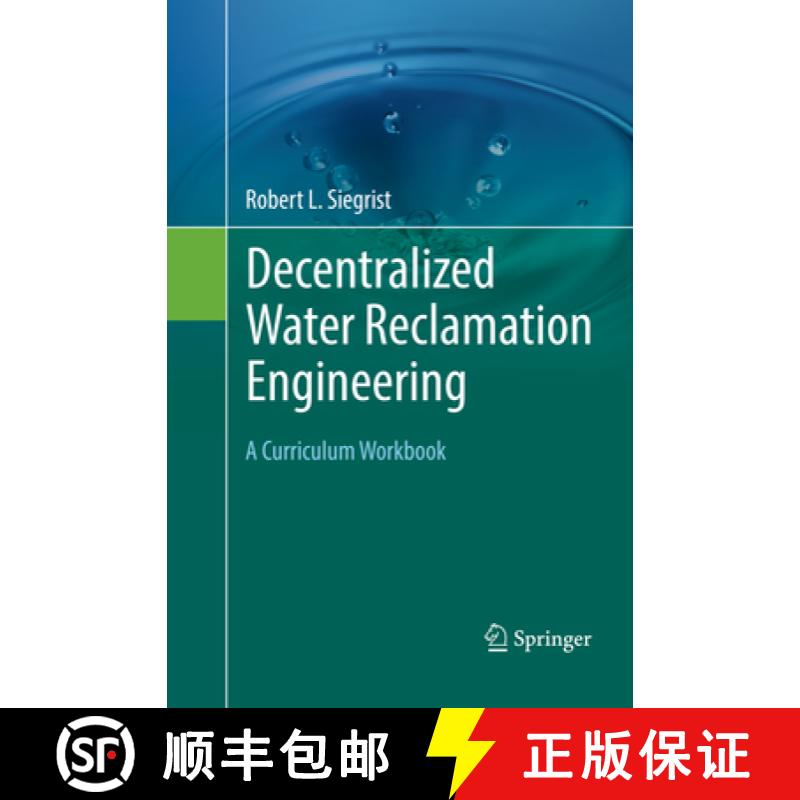 【3-4周达】Decentralized Water Reclamation Engineering : A Curriculum Workbook [9783319821115]