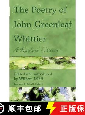 【3-4周达】The Poetry of John Greenleaf Whittier: A Reader's Edition [9780944350485]