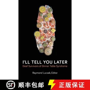 【3-4周达】I'll Tell You Later: Deaf Survivors of Dinner Table Syndrome [9781941960219]