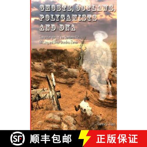 【3-4周达】Ghosts, Outlaws, Polygamists and DNA: Dancing with the Ghost of Sundance [9780692284346]