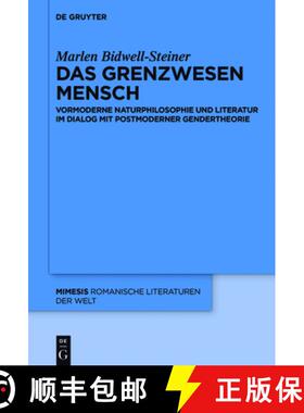 预订 Das Grenzwesen Mensch: Vormoderne Naturphilosophie Und Literatur Im Dialog Mit Postmoderner Gend... [9783110519471]