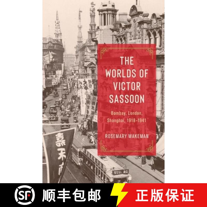 【3-4周达】The Worlds of Victor Sassoon: Bombay, London, Shanghai, 1918-1941 [9780226834184]