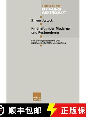 【3-4周达】Kindheit in der Moderne und Postmoderne : Eine bildungstheoretische und sozialwissenschaft... [9783810025449]
