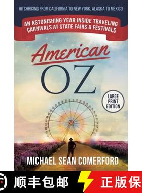 【3-4周达】American OZ: An Astonishing Year Inside Traveling Carnivals at State Fairs & Festivals: Hi... [9781952693014]