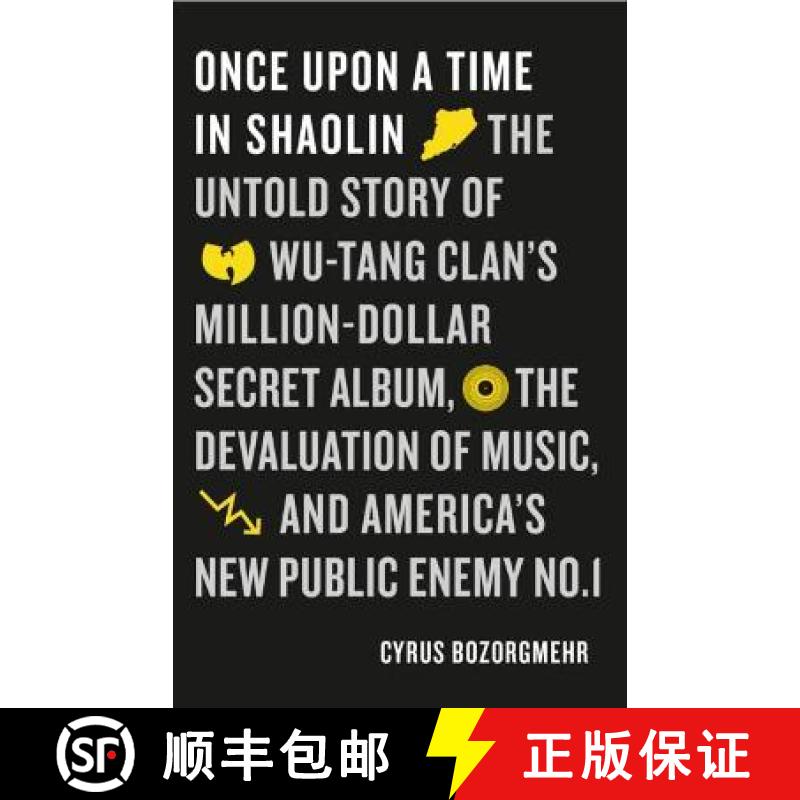 【2-3周达】Once Upon a Time in Shaolin: The Untold Story of Wu-Tang Clan's Million-Dollar Secret Albu... [9781909762657]