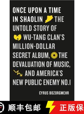 【3-4周达】Once Upon a Time in Shaolin: The Untold Story of Wu-Tang Clan's Million-Dollar Secret Albu... [9781909762657]