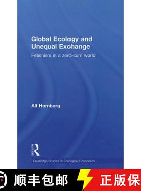 【3-4周达】Global Ecology and Unequal Exchange : Fetishism in a Zero-Sum World [9780415659284]