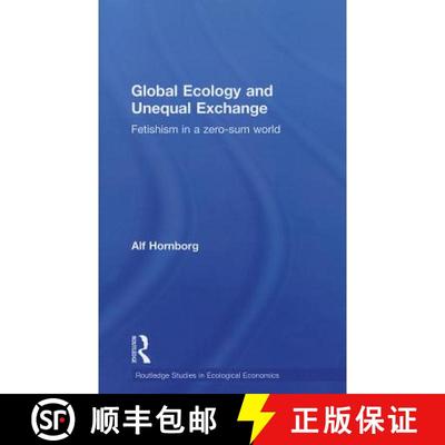 【3-4周达】Global Ecology and Unequal Exchange : Fetishism in a Zero-Sum World [9780415659284]