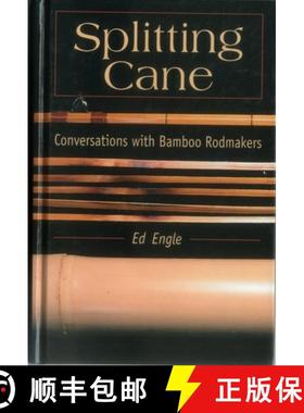 【3-4周达】Splitting Cane: Conversations with Bamboo Rodmakers [9780811700085]