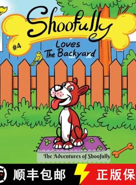 【3-4周达】Shoofully Loves The Backyard: The Adventures of Shoofully (4th  Book) [9781778047046]