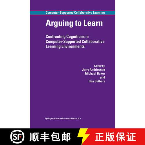 【3-4周达】Arguing to Learn : Confronting Cognitions in Computer-Supported Collaborative Learning Env... [9789048163205]
