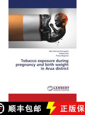 预订 Tobacco exposure during pregnancy and birth weight in Arua district [9786139953523]