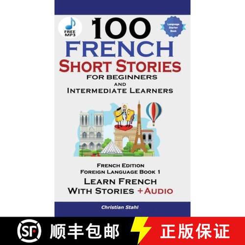 【3-4周达】精装 100 French Short Stories for Beginners Learn French with Stories Including Audiobook:... [9781739950231]