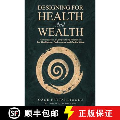 【3-4周达】Designing for Health and Wealth: Architecture as a Compounding Mechanism for Healthspan, P... [9781764417808]