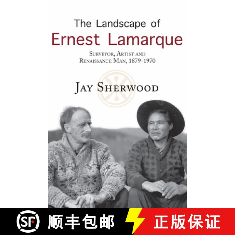 【3-4周达】The Landscape of Ernest Lamarque: Artist, Surveyor and Renaissance Man, 1879-1970 [9781987915013]