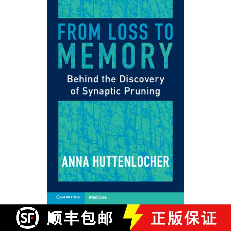 【3-4周达】From Loss to Memory: Behind the Discovery of Synaptic Pruning [9781009267069]