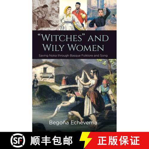 【3-4周达】精装 Witches and Wily Women: Saving Noka through Basque Folklore and Song [9781949805406]