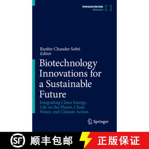 【3-4周达】Biotechnology Innovations for a Sustainable Future: Integrating Clean Energy, Life on the ... [9789819798582]