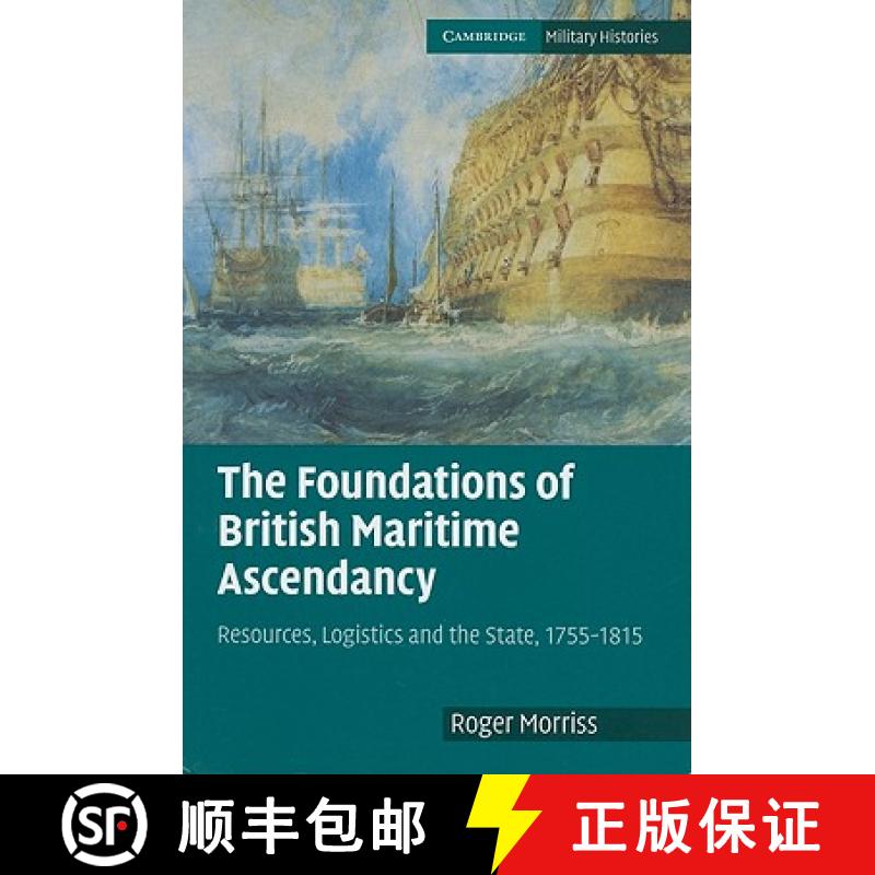 预订 Foundations of British Maritime Ascendancy: Resources, Logistics and the State, 1755–1815 - The... [9780521768092]
