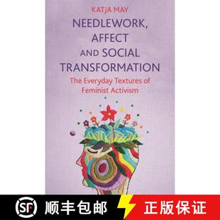 and 9781350283626 Textures Needlework Affect Transformation Social Activism 预订 The Feminist Everyday