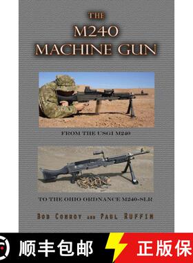 预订 The M240 Machine Gun: From the 1918 to the 1918a3-SLR [9781937875831]