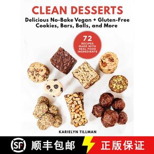 【3-4周达】Clean Desserts: Delicious No-Bake Vegan & Gluten-Free Cookies, Bars, Balls, and More [9781510741003]