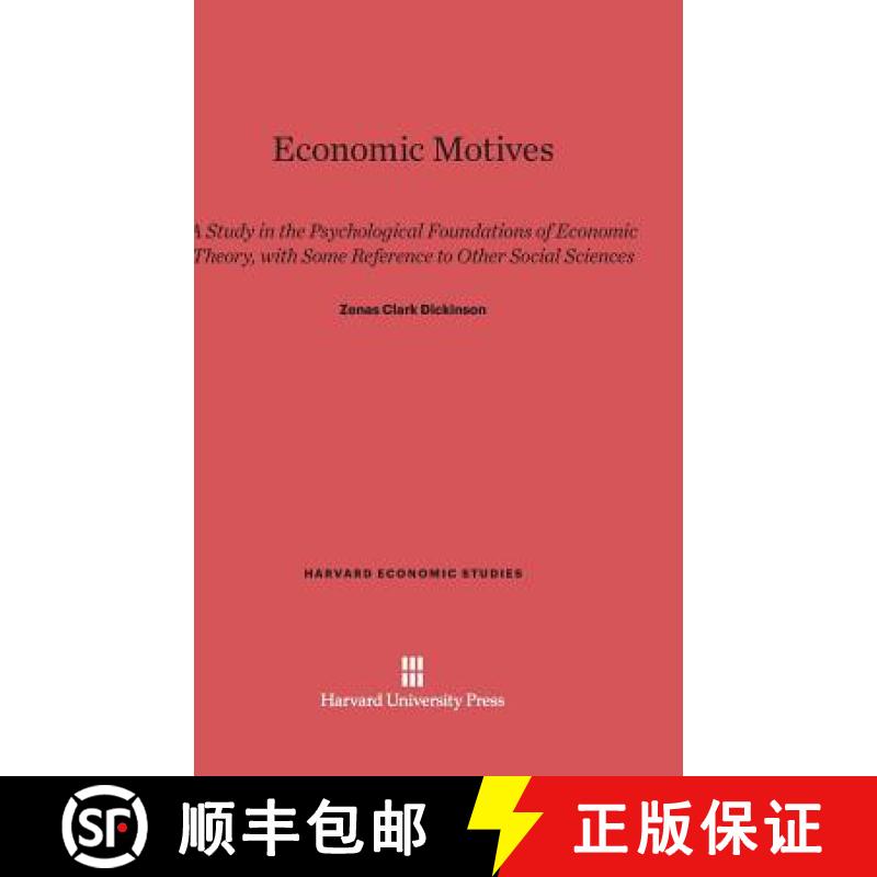 预订 Economic Motives: A Study in the Psychological Foundations of Economic Theory, with Some Referen... [9780674336780]