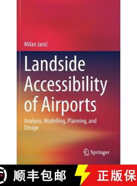 【3-4周达】Landside Accessibility of Airports : Analysis, Modelling, Planning, and Design [9783319761497]