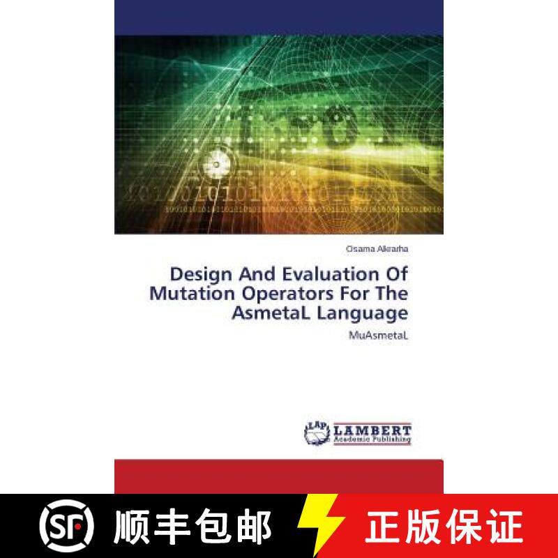 预订 Design And Evaluation Of Mutation Operators For The AsmetaL Language [9783659755224]