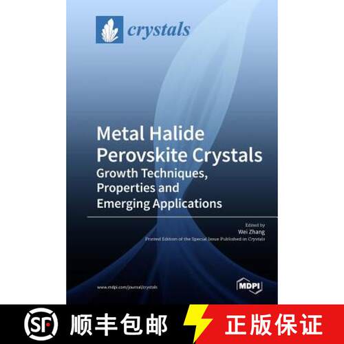 【3-4周达】Metal Halide Perovskite Crystals: Growth Techniques, Properties and Emerging Applications [9783038975588]