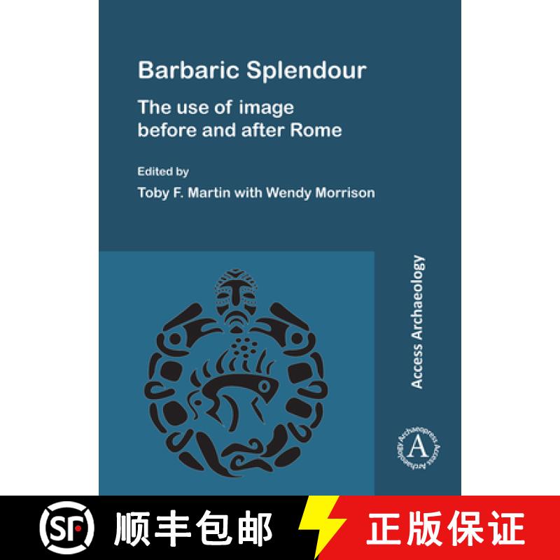 【2-3周达】Barbaric Splendour: The Use of Image Before and After Rome[9781789696592]