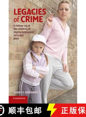 【3-4周达】Legacies of Crime: A Follow-Up of the Children of Highly Delinquent Girls and Boys - Legac... [9780521705516]