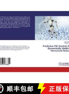 预订 Predictive PID Control for Dynamically Walking Humanoid Robots [9783659768354]