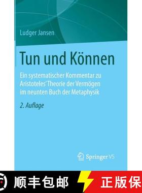 【3-4周达】Tun und Koennen: Ein systematischer Kommentar zu Aristoteles' Theorie der Vermoegen im neu... [9783658102852]