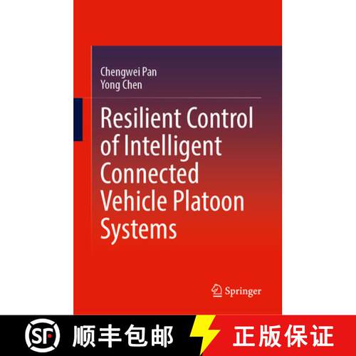 【3-4周达】精装 Resilient Control of Intelligent Connected Vehicle Platoon Systems [9789819788491]
