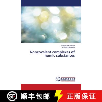【3-4周达】The non-covalent of complexes of humic substances [9786208416218]