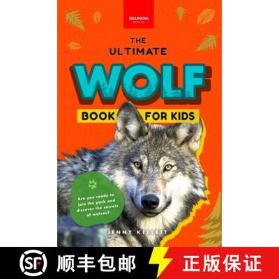【2-3周达】Wolves The Ultimate Wolf Book for Kids: Wolf Facts for Kids Gray, Arctic, Red & Ethi... [9782487191105]