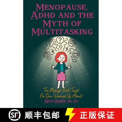 【3-4周达】Menopause, ADHD and the Myth of Multitasking: The Midlife Plot Twist No One Warned us About [9798218898557]